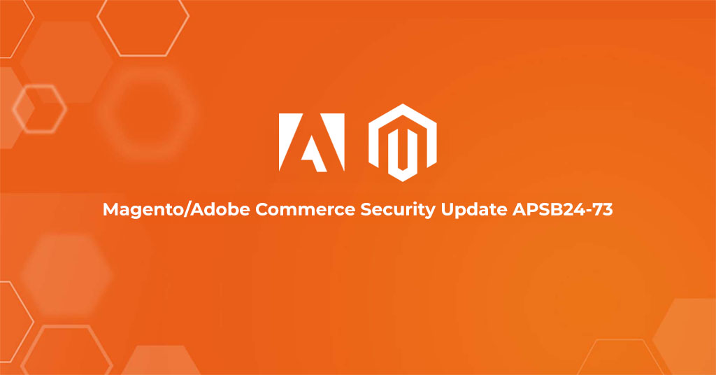 Magento/Adobe Commerce Security Update APSB24-73